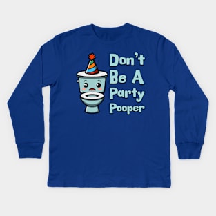 Don't Be A Party Pooper! Cute Toilet Cartoon Kids Long Sleeve T-Shirt